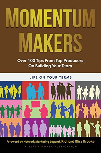 Stock image for Momentum Makers: Over 100 Tips From Top Producers On Building Your Team for sale by Once Upon A Time Books