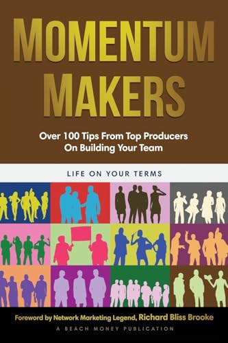 Stock image for Momentum Makers: Over 100 Tips From Top Producers On Building Your Team for sale by ThriftBooks-Dallas