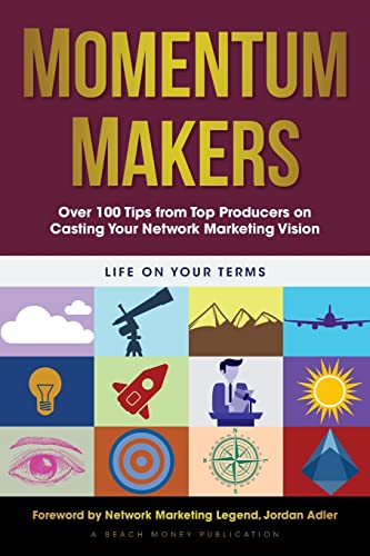 Beispielbild fr Momentum Makers: Over 100 Tips from Top Producers on Casting Your Network Marketing Vision zum Verkauf von Big River Books