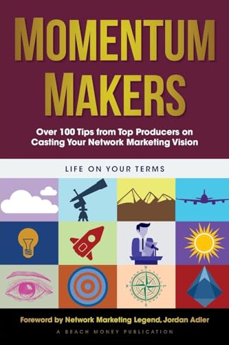 9781628658354: Momentum Makers: Over 100 Tips from Top Producers on Casting Your Network Marketing Vision