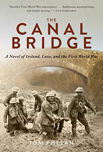 Beispielbild fr The Canal Bridge: A Novel of Ireland, Love, and the First World War zum Verkauf von More Than Words