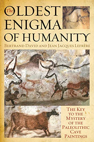 9781628723212: The Oldest Enigma of Humanity: The Key to the Mystery of the Paleolithic Cave Paintings
