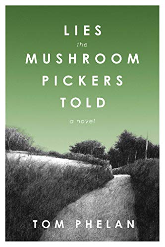 Beispielbild fr Lies the Mushroom Pickers Told : A Novel zum Verkauf von Better World Books