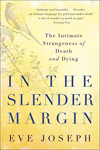 9781628725834: In the Slender Margin: The Intimate Strangeness of Death and Dying