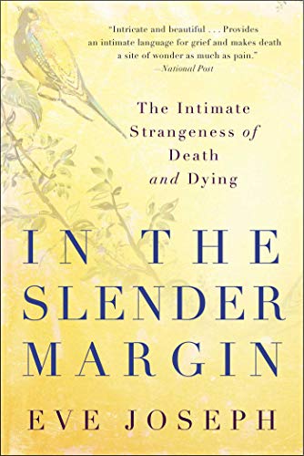 Stock image for In the Slender Margin : The Intimate Strangeness of Death and Dying for sale by Better World Books