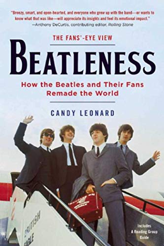 Beispielbild fr Beatleness: How the Beatles and Their Fans Remade the World zum Verkauf von BooksRun