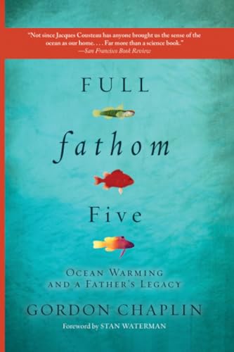 Imagen de archivo de Full Fathom Five: Ocean Warming and a Father's Legacy a la venta por ThriftBooks-Dallas