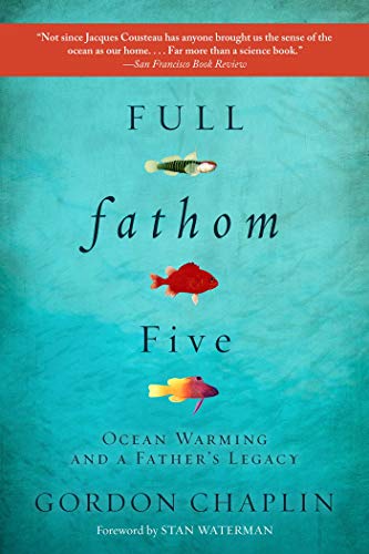 Stock image for Full Fathom Five: Ocean Warming and a Father's Legacy for sale by ThriftBooks-Dallas