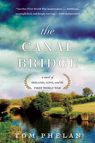 Beispielbild fr The Canal Bridge: A Novel of Ireland, Love, and the First World War zum Verkauf von ThriftBooks-Atlanta