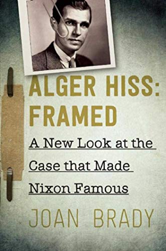 Imagen de archivo de Alger Hiss: Framed: A New Look at the Case That Made Nixon Famous a la venta por ThriftBooks-Atlanta