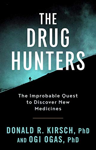 9781628727180: The Drug Hunters: The Improbable Quest to Discover New Medicines