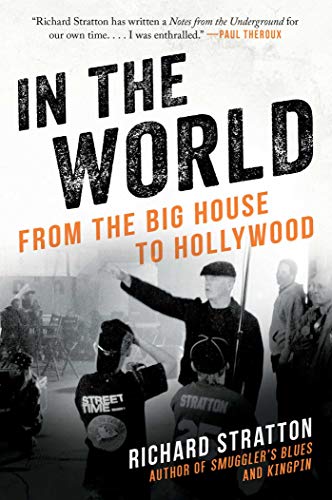 Stock image for In the World: From the Big House to Hollywood (Cannabis Americana: Remembrance of the War on Plants, Book 3) (3) for sale by SecondSale