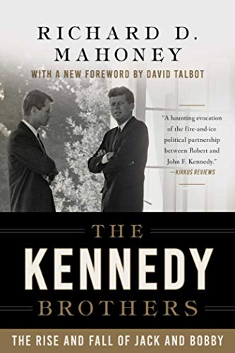 Stock image for The Kennedy Brothers: The Rise and Fall of Jack and Bobby [Paperback] Mahoney, Richard D. and Talbot, David for sale by tttkelly1