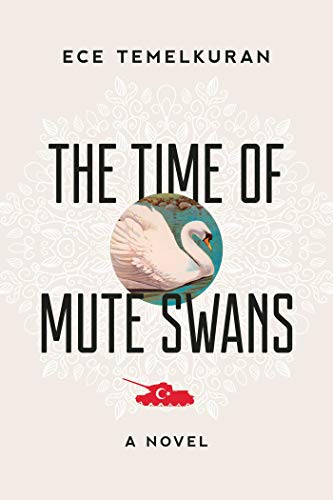 Stock image for The Time of Mute Swans: A Novel for sale by Zoom Books Company