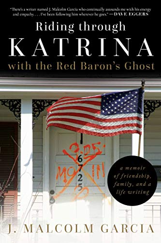 Stock image for Riding Through Katrina with the Red Baron's Ghost : A Memoir of Friendship, Family, and a Life Writing for sale by Better World Books: West