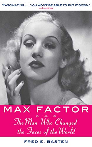 9781628729429: Max Factor: The Man Who Changed the Faces of the World