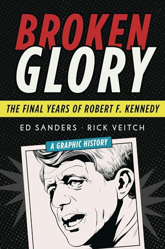 Imagen de archivo de Broken Glory : The Final Years of Robert F. Kennedy a la venta por Better World Books