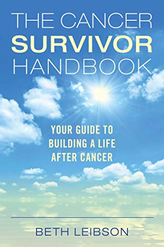 CANCER SURVIVOR: Your Guide To Building A Life After Cancer (H)