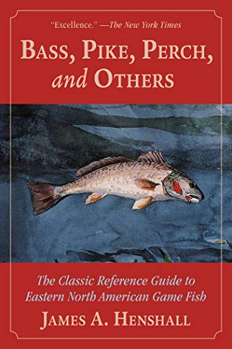 Imagen de archivo de Bass, Pike, Perch and Others: The Classic Reference Guide to Eastern North American Game Fish a la venta por ThriftBooks-Dallas