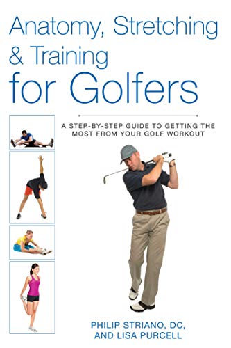 Stock image for Anatomy, Stretching & Training for Golfers: A Step-By-Step Guide to Getting the Most from Your Golf Workout for sale by ThriftBooks-Atlanta