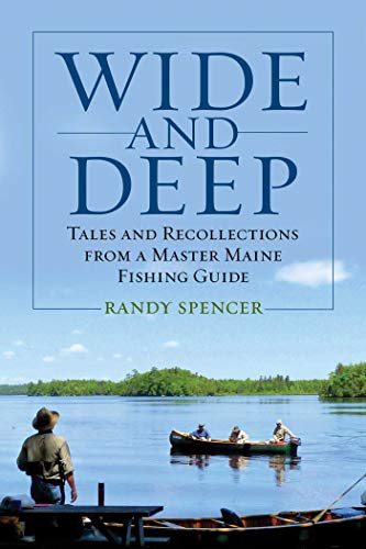 Beispielbild fr Wide and Deep: Tales and Recollections from a Master Maine Fishing Guide zum Verkauf von SecondSale