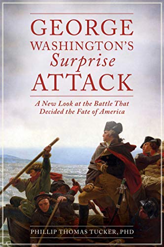 Beispielbild fr George Washington's Surprise Attack: A New Look at the Battle That Decided the Fate of America zum Verkauf von HPB-Diamond