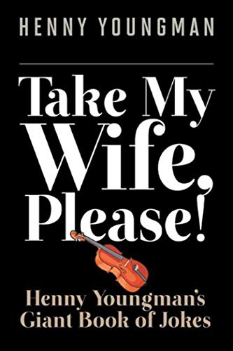 Stock image for Take My Wife, Please!: Henny Youngmana's Giant Book of Jokes for sale by ThriftBooks-Atlanta