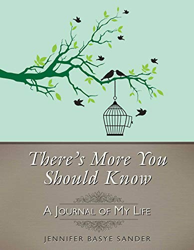 There's More You Should Know: A Journal of My Life (9781628736595) by Sander, Jennifer Basye
