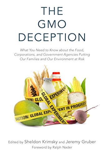 Stock image for The GMO Deception: What You Need to Know about the Food, Corporations, and Government Agencies Putting Our Families and Our Environment at Risk for sale by SecondSale