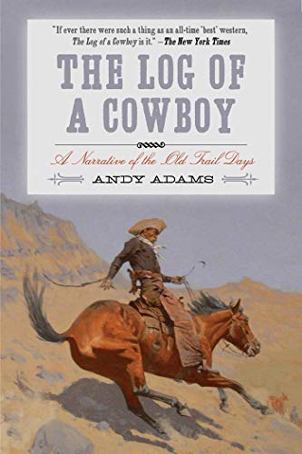 Stock image for The Log of a Cowboy: A Narrative of the Old Trail Days for sale by Half Price Books Inc.