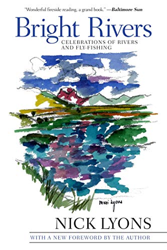 Beispielbild fr Bright Rivers : Celebrations of Rivers and Fly-Fishing zum Verkauf von Better World Books