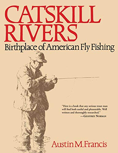 9781628736786: Catskill Rivers: Birthplace of American Fly Fishing