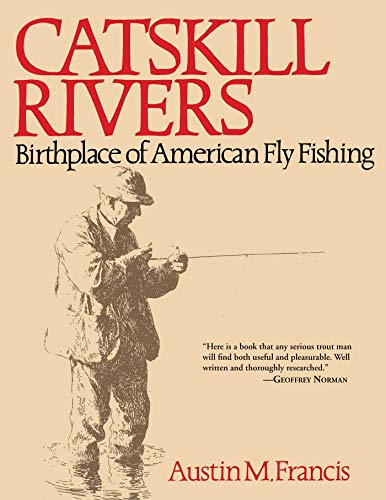 Stock image for Catskill Rivers: Birthplace of American Fly Fishing for sale by Irish Booksellers