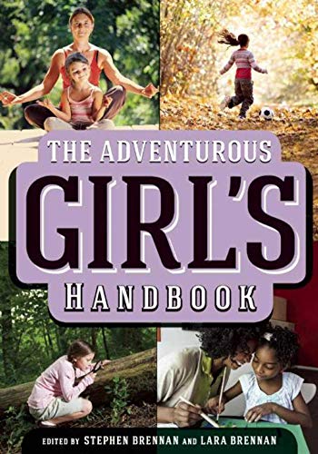 THE ADVENTUROUS GIRLS HANDBOOK: AGES 9-99