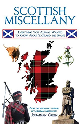 Imagen de archivo de Scottish Miscellany: Everything You Always Wanted to Know About Scotland the Brave a la venta por Jenson Books Inc