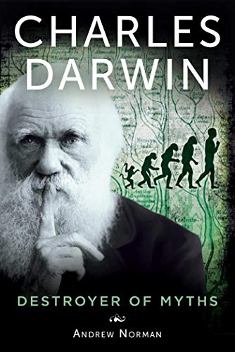 Beispielbild fr Charles Darwin: Destroyer of Myths zum Verkauf von Abacus Bookshop