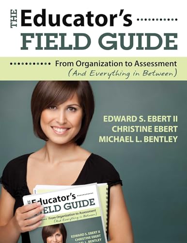 Stock image for The Educator's Field Guide: An Introduction to Everything from Organization to Assessment for sale by ThriftBooks-Atlanta