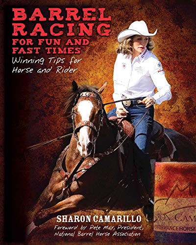 Imagen de archivo de Barrel Racing for Fun and Fast Times: Winning Tips for Horse and Rider a la venta por Neils Books