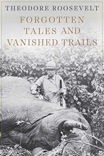 Stock image for Forgotten Tales and Vanished Trails for sale by Better World Books