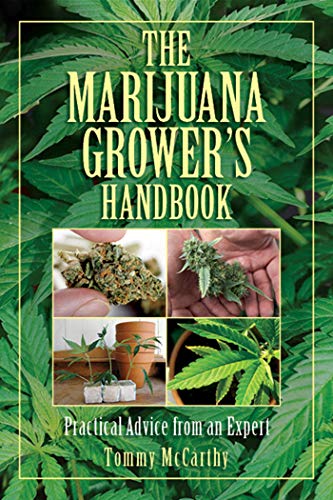 MARIJUANA GROWER^S HANDBOOK: Practical Advice From an Expert