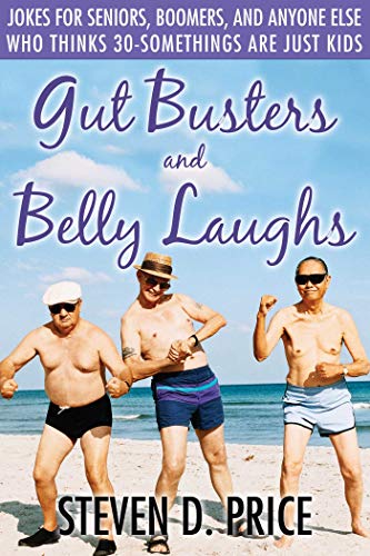 Stock image for Gut Busters and Belly Laughs: Jokes for Seniors, Boomers, and Anyone Else Who Thinks 30-Somethings Are Just Kids for sale by SecondSale