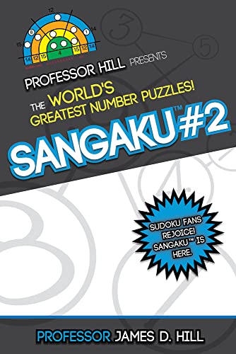 9781628738445: Sangaku #2: Professor Hill Presents the World's Greatest Number Puzzles!