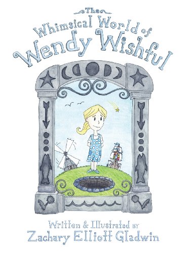 Stock image for The Whimsical World of Wendy Wishful for sale by The Warm Springs Book Company