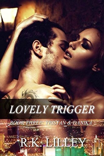 9781628780093: Lovely Trigger (Tristan & Danika)