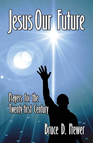 Stock image for Jesus Our Future: Prayers for the Twenty-First Century for sale by Lucky's Textbooks