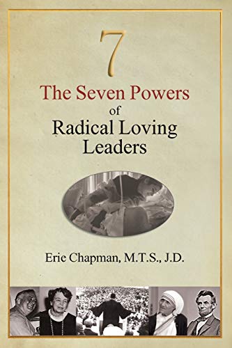 Beispielbild fr The Seven Powers of Radical Loving Leaders zum Verkauf von Better World Books