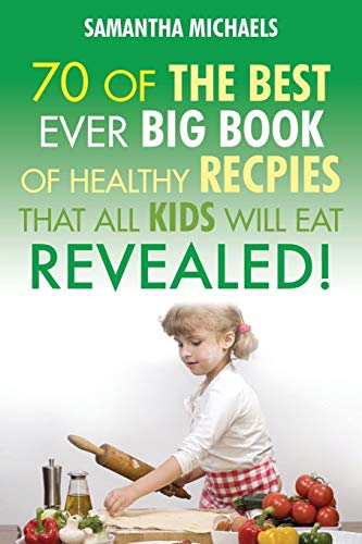 Beispielbild fr Kids Recipes: 70 of the Best Ever Big Book of Recipes That All Kids Love.Revealed! zum Verkauf von ThriftBooks-Dallas