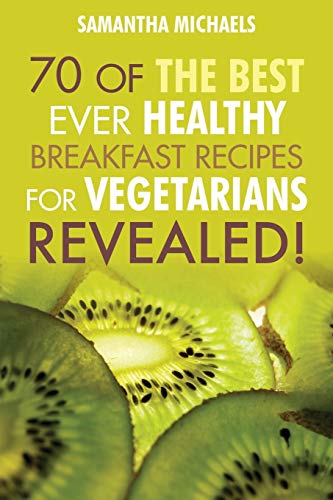 Imagen de archivo de Vegan Cookbooks: 70 of the Best Ever Healthy Breakfast Recipes for Vegetarians.Revealed! a la venta por ThriftBooks-Atlanta