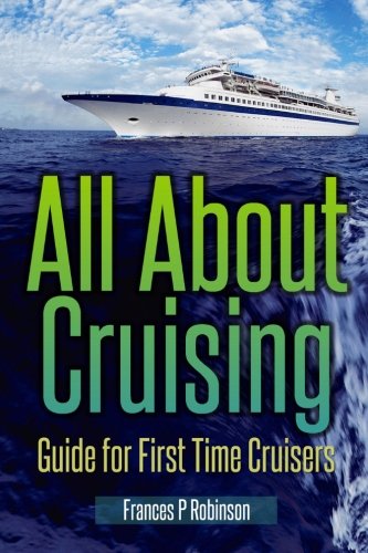Beispielbild fr All About Cruising: Guide for First Time Cruisers zum Verkauf von Greener Books