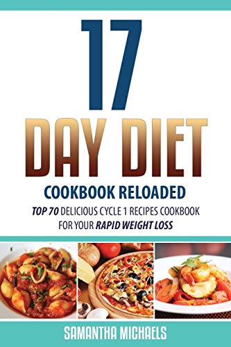 Beispielbild fr 17 Day Diet Cookbook Reloaded: Top 70 Delicious Cycle 1 Recipes Cookbook for Your Rapid Weight Loss zum Verkauf von ThriftBooks-Dallas